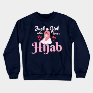 just a girl who loves hijab Crewneck Sweatshirt